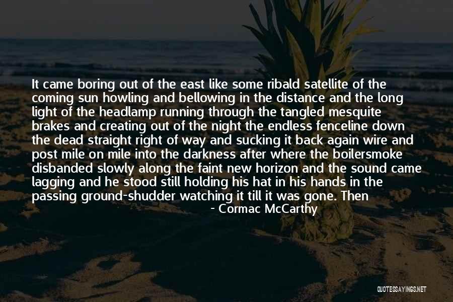 The Darkness Of Night Quotes By Cormac McCarthy The Darkness Of Night Quotes By Cormac McCarthy