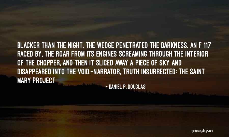 The Darkness Of Night Quotes By Daniel P. Douglas The Darkness Of Night Quotes By Daniel P. Douglas
