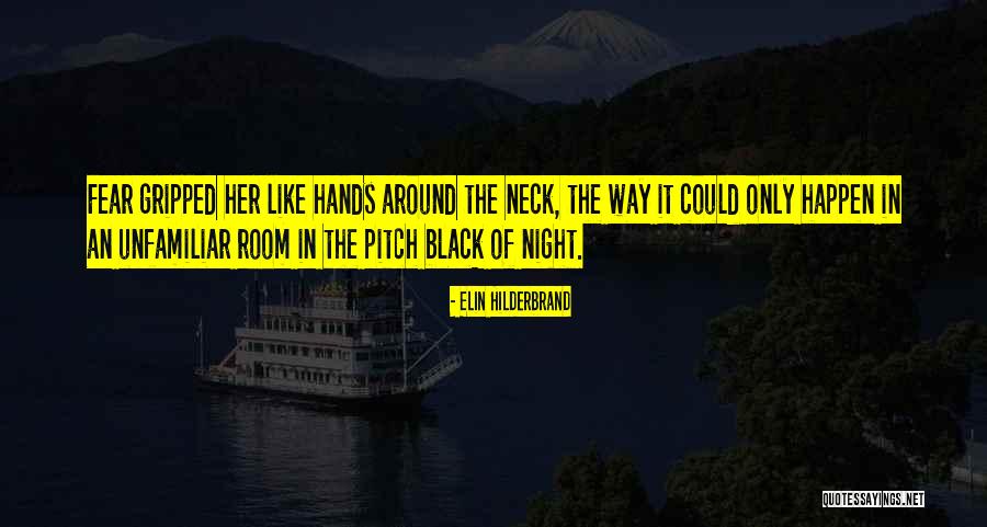 The Darkness Of Night Quotes By Elin Hilderbrand The Darkness Of Night Quotes By Elin Hilderbrand