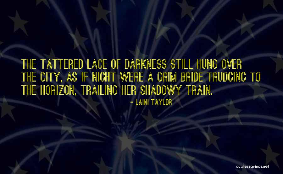 The Darkness Of Night Quotes By Laini Taylor The Darkness Of Night Quotes By Laini Taylor