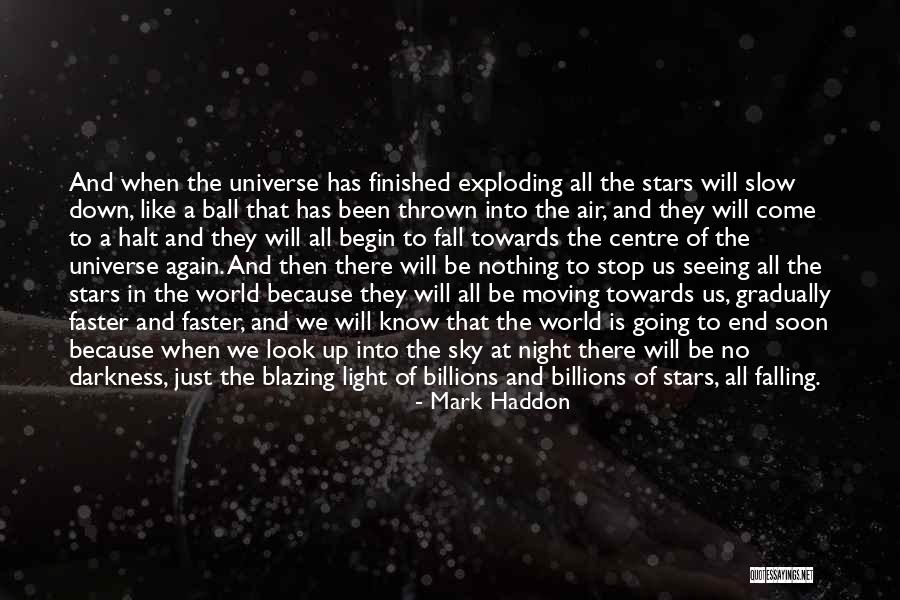 The Darkness Of Night Quotes By Mark Haddon The Darkness Of Night Quotes By Mark Haddon