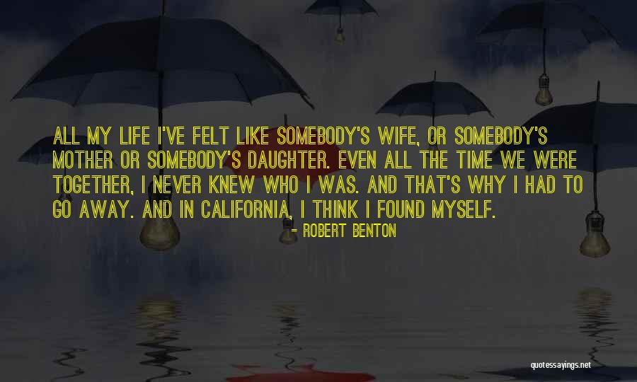 The Daughter I Never Had Quotes By Robert Benton The Daughter I Never Had Quotes By Robert Benton