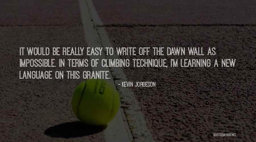The Dawn Wall Quotes By Kevin Jorgeson The Dawn Wall Quotes By Kevin Jorgeson