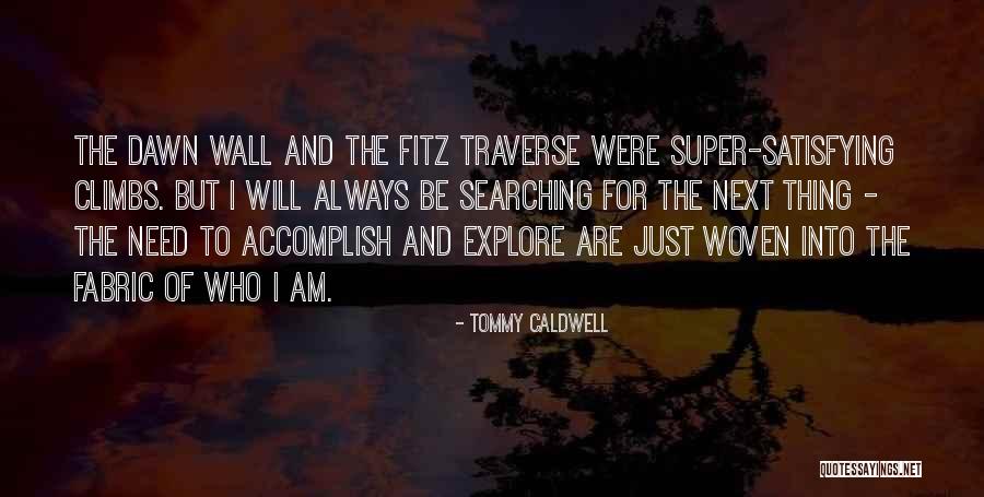 The Dawn Wall Quotes By Tommy Caldwell The Dawn Wall Quotes By Tommy Caldwell