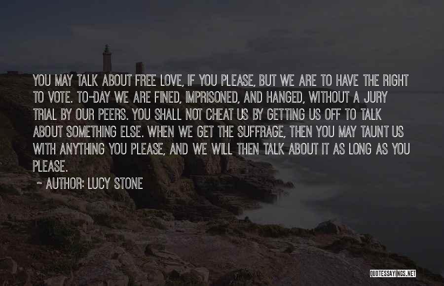 The Day About Love Quotes By Lucy Stone
