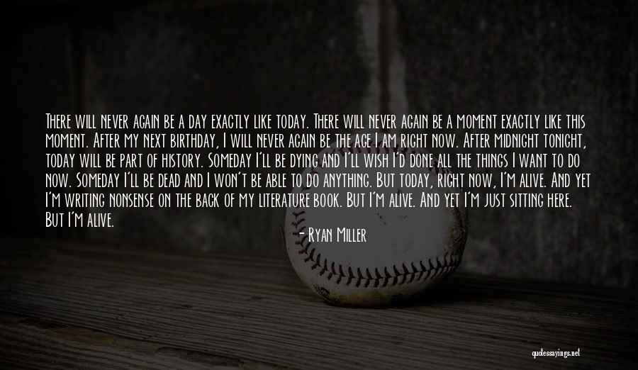 The Day After Birthday Quotes By Ryan Miller The Day After Birthday Quotes By Ryan Miller