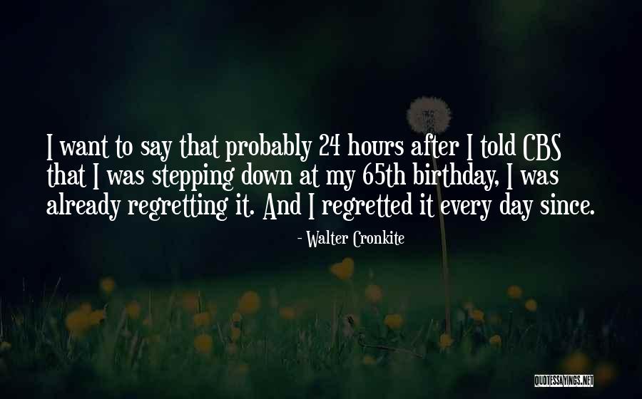 The Day After Birthday Quotes By Walter Cronkite The Day After Birthday Quotes By Walter Cronkite