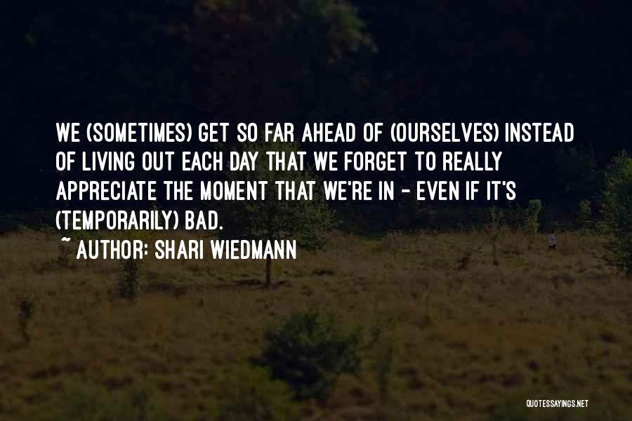 The Day Ahead Quotes By Shari Wiedmann