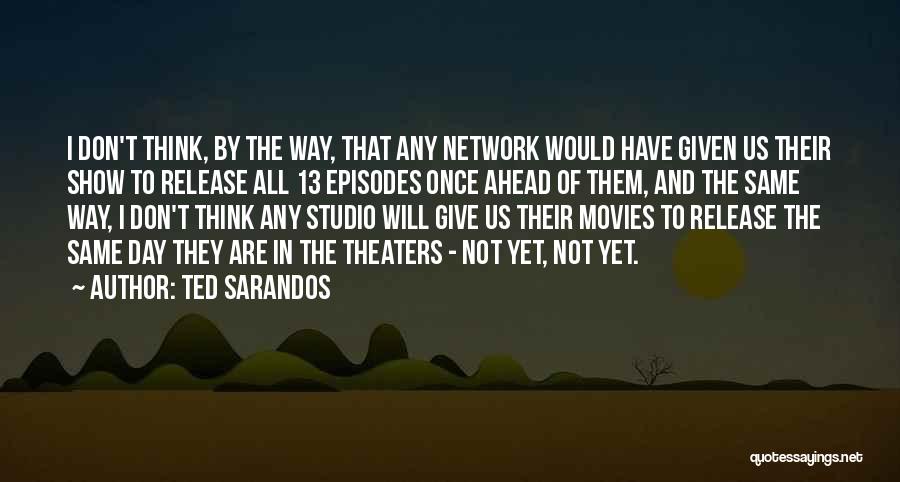 The Day Ahead Quotes By Ted Sarandos