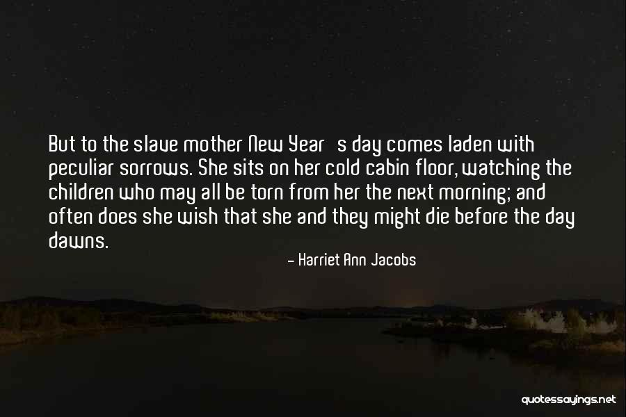 The Day Before New Year Quotes By Harriet Ann Jacobs The Day Before New Year Quotes By Harriet Ann Jacobs