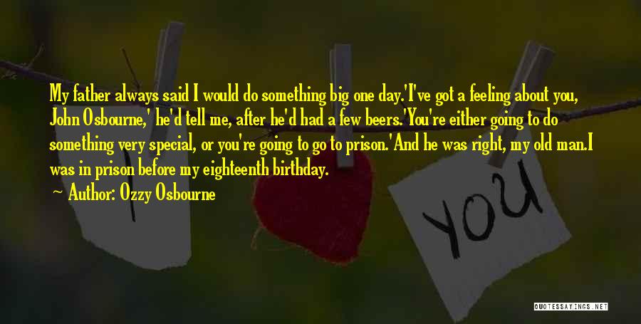 The Day Before Your Birthday Quotes By Ozzy Osbourne