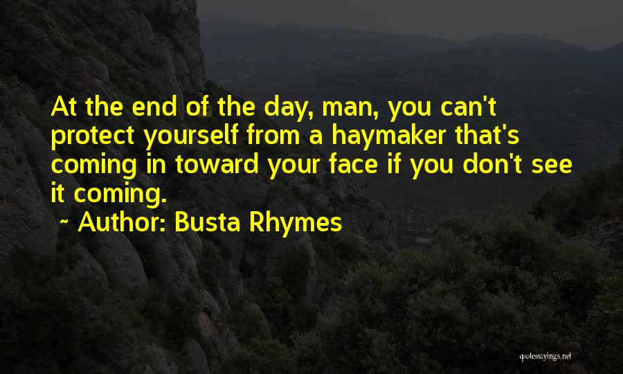 The Day Coming To An End Quotes By Busta Rhymes