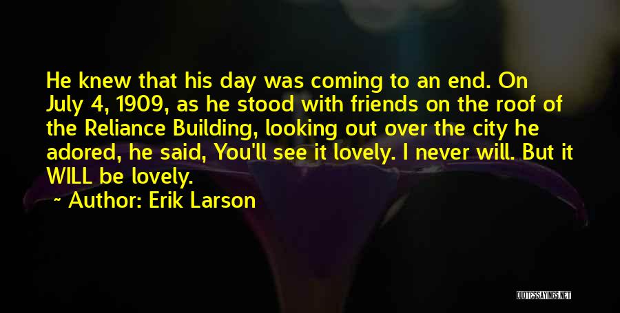The Day Coming To An End Quotes By Erik Larson