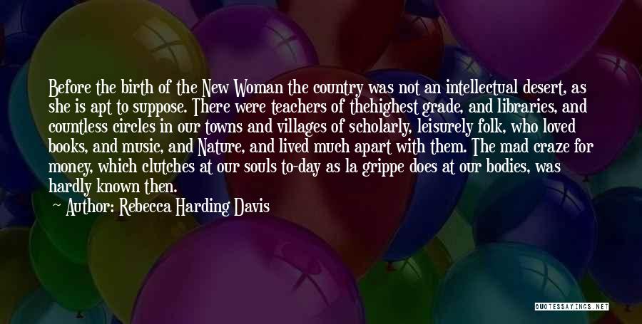 The Day For Teachers Quotes By Rebecca Harding Davis