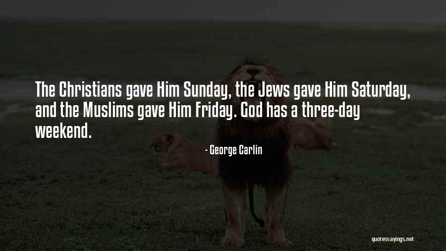 The Day Friday Quotes By George Carlin The Day Friday Quotes By George Carlin