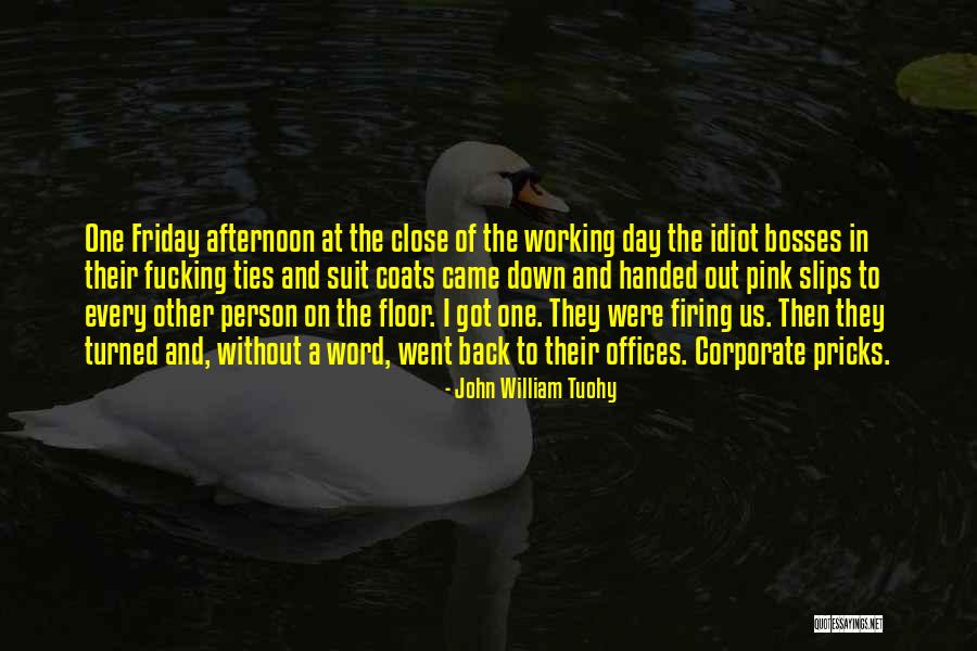 The Day Friday Quotes By John William Tuohy