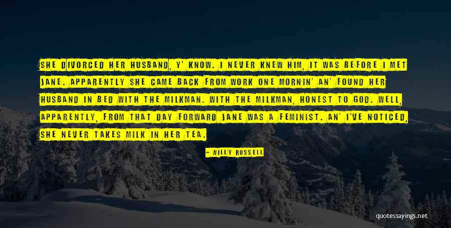 The Day I Met Her Quotes By Willy Russell The Day I Met Her Quotes By Willy Russell