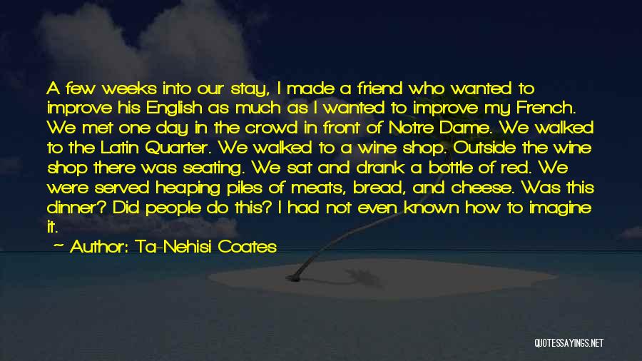 The Day I Met My Best Friend Quotes By Ta-Nehisi Coates