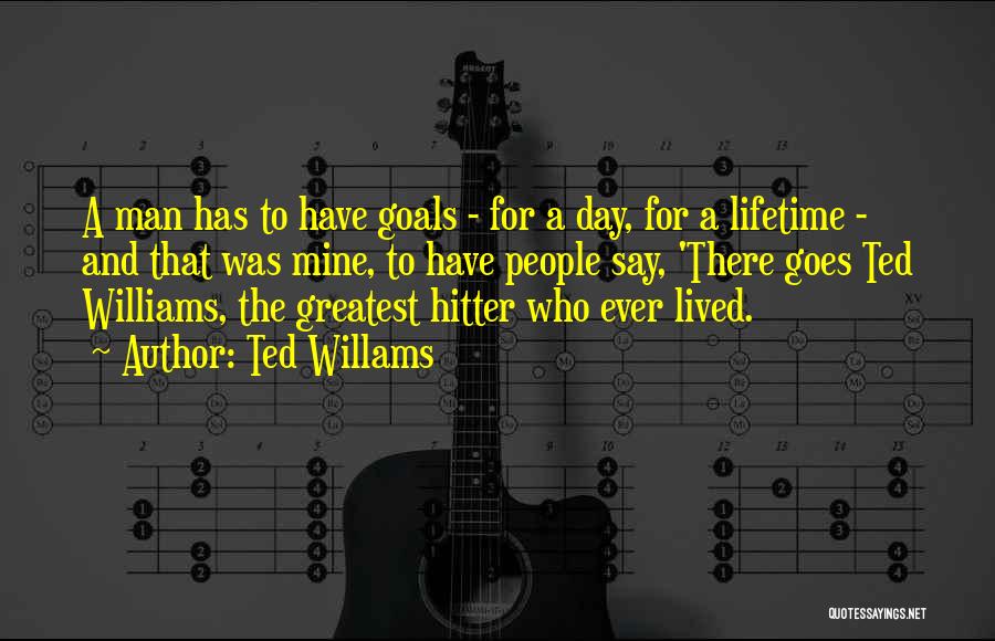 The Day Inspirational Quotes By Ted Willams