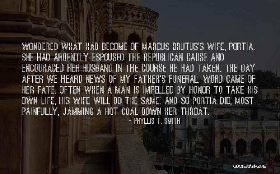 The Day Of A Funeral Quotes By Phyllis T. Smith