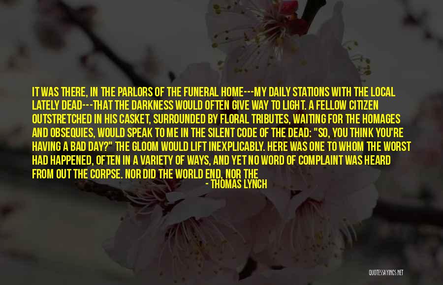 The Day Of A Funeral Quotes By Thomas Lynch