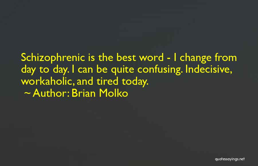 The Day Today Best Quotes By Brian Molko