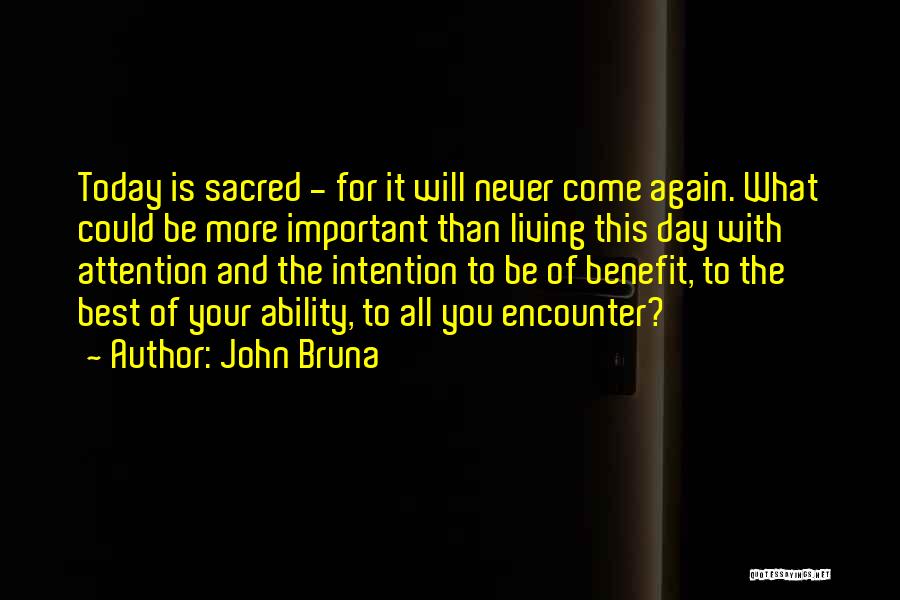 The Day Today Best Quotes By John Bruna