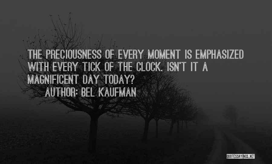 The Day Today Quotes By Bel Kaufman