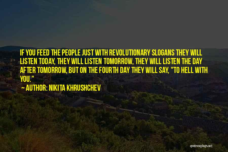 The Day Today Quotes By Nikita Khrushchev