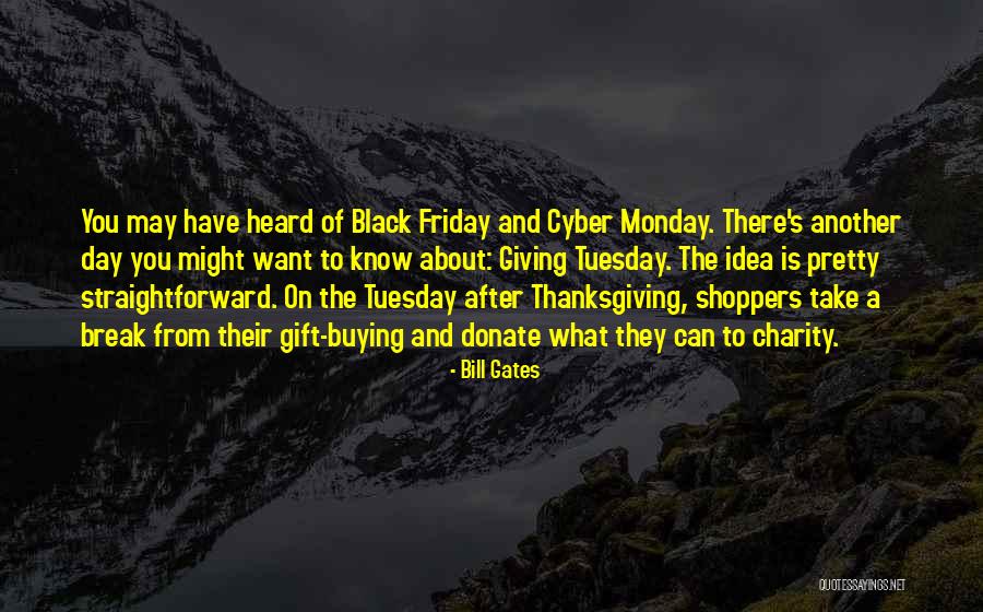 The Day Tuesday Quotes By Bill Gates The Day Tuesday Quotes By Bill Gates