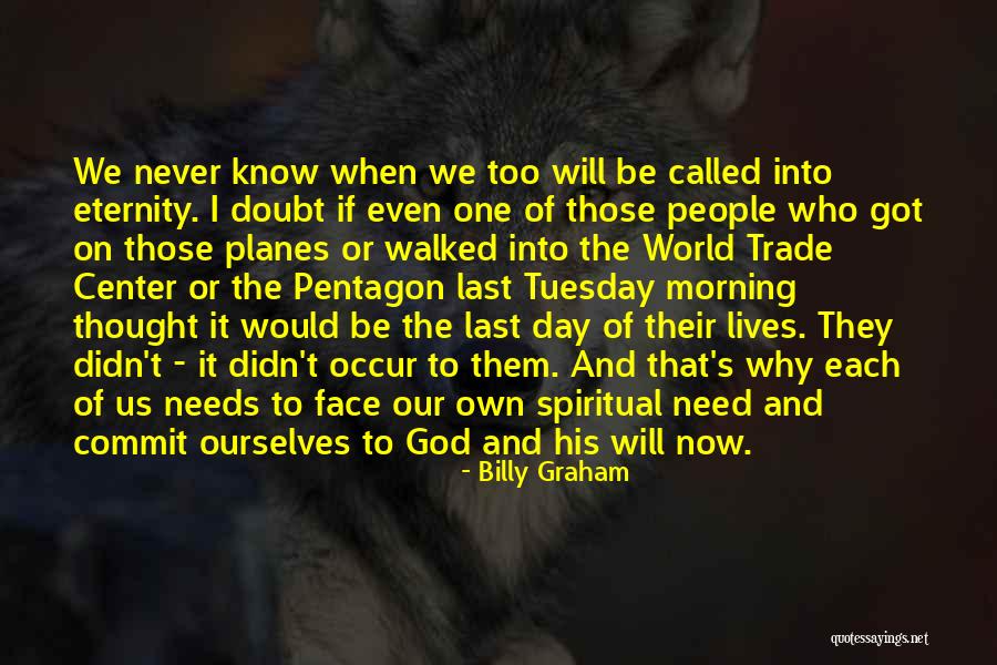 The Day Tuesday Quotes By Billy Graham The Day Tuesday Quotes By Billy Graham