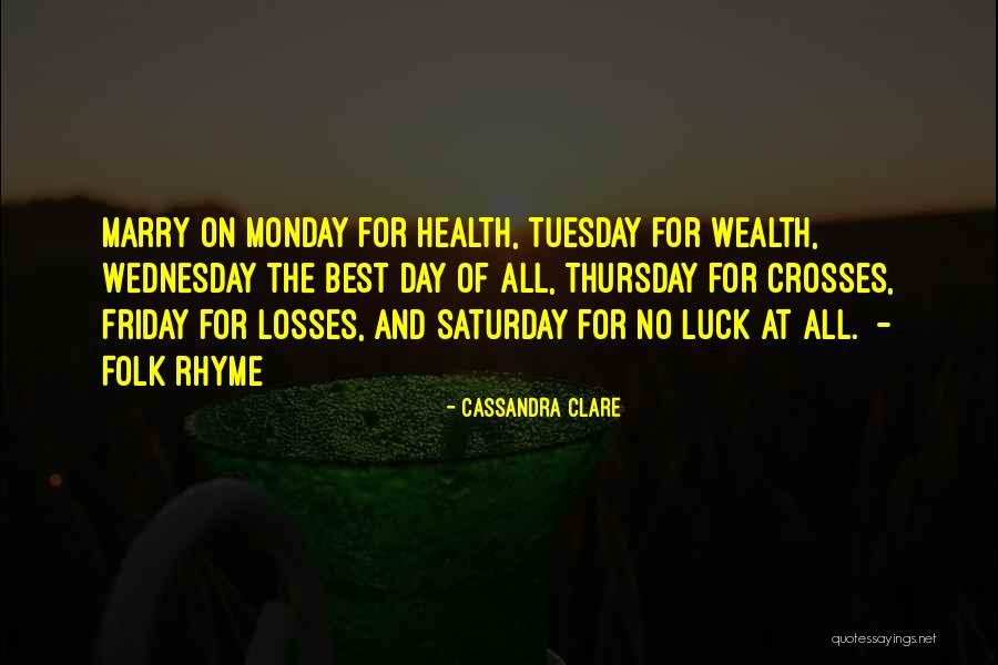 The Day Tuesday Quotes By Cassandra Clare The Day Tuesday Quotes By Cassandra Clare