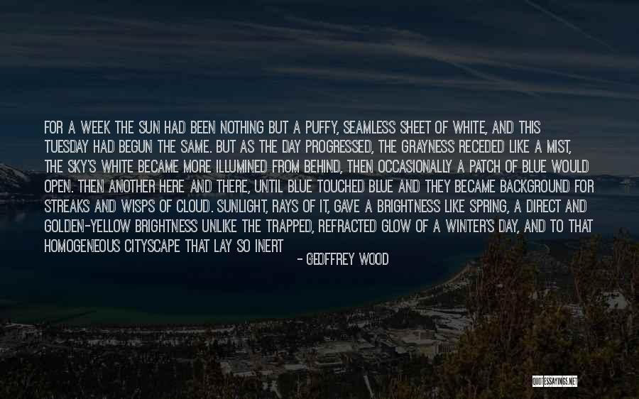 The Day Tuesday Quotes By Geoffrey Wood The Day Tuesday Quotes By Geoffrey Wood