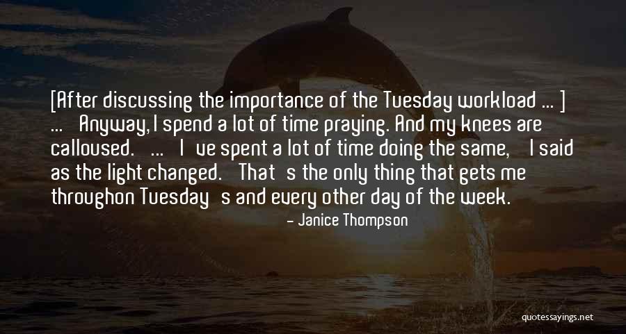 The Day Tuesday Quotes By Janice Thompson The Day Tuesday Quotes By Janice Thompson