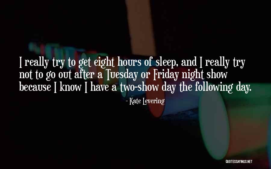 The Day Tuesday Quotes By Kate Levering The Day Tuesday Quotes By Kate Levering