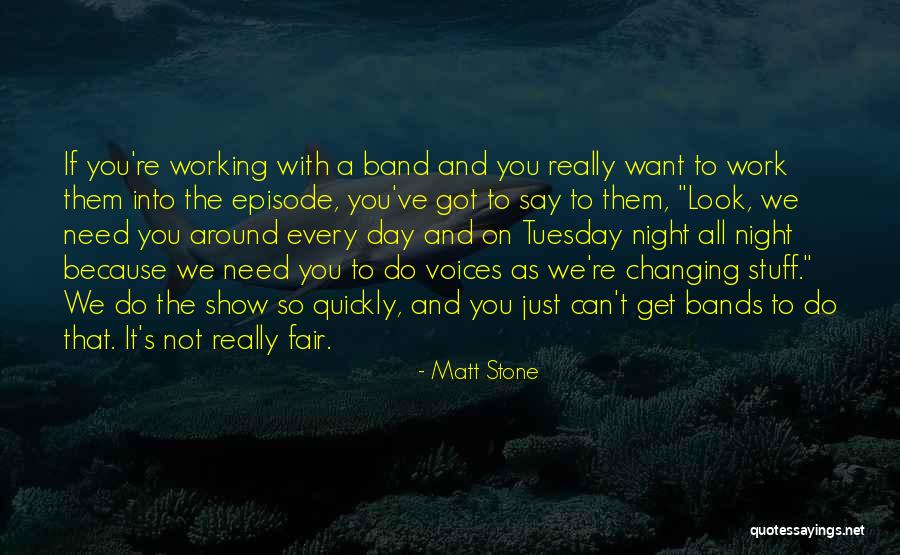The Day Tuesday Quotes By Matt Stone The Day Tuesday Quotes By Matt Stone