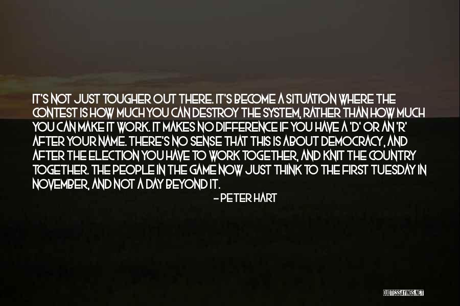 The Day Tuesday Quotes By Peter Hart The Day Tuesday Quotes By Peter Hart