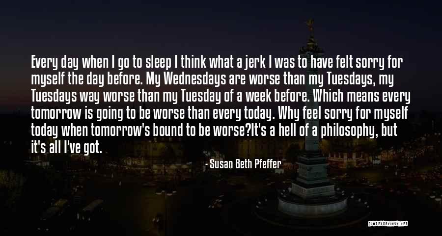 The Day Tuesday Quotes By Susan Beth Pfeffer The Day Tuesday Quotes By Susan Beth Pfeffer