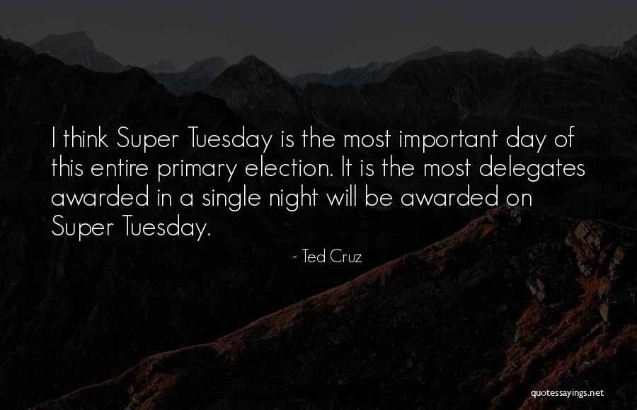 The Day Tuesday Quotes By Ted Cruz The Day Tuesday Quotes By Ted Cruz