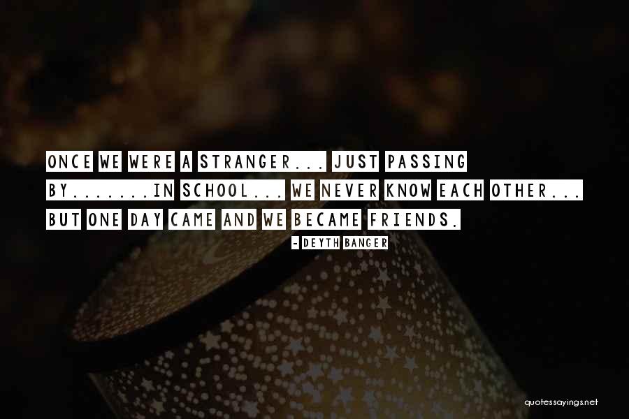 The Day We Became Friends Quotes By Deyth Banger The Day We Became Friends Quotes By Deyth Banger