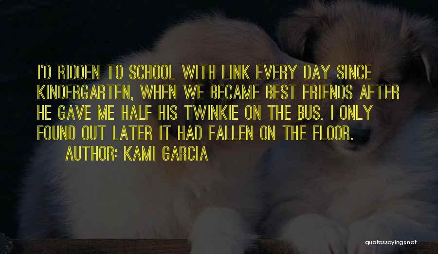 The Day We Became Friends Quotes By Kami Garcia