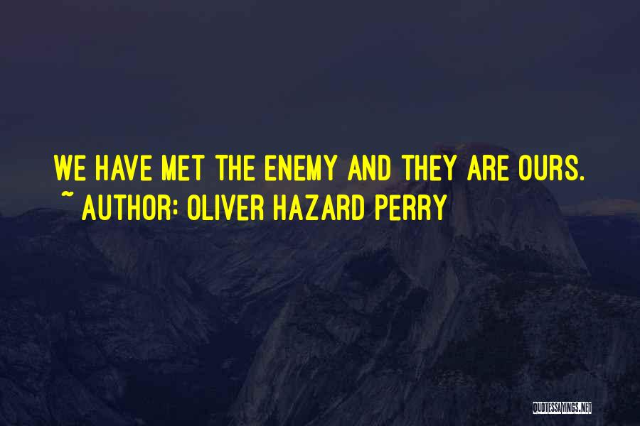 The Day We Met Quotes By Oliver Hazard Perry