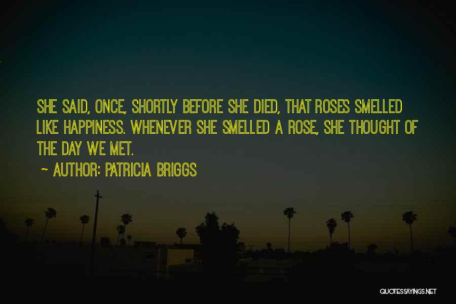 The Day We Met Quotes By Patricia Briggs