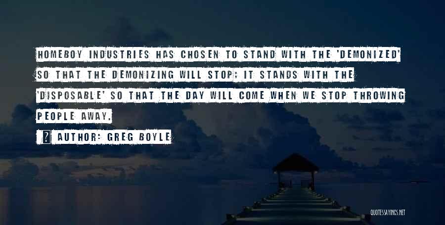 The Day Will Come Quotes By Greg Boyle