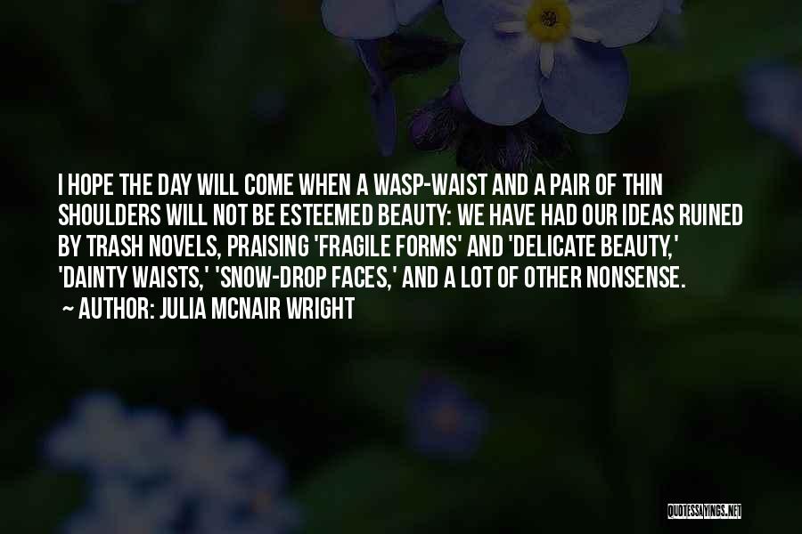 The Day Will Come Quotes By Julia McNair Wright