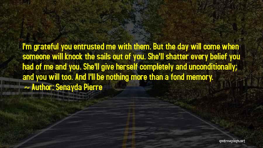 The Day Will Come Quotes By Senayda Pierre