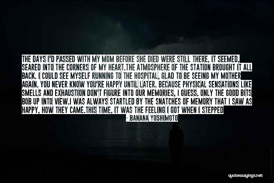 The Day You Came Into My Life Quotes By Banana Yoshimoto