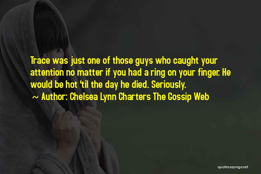 The Day You Died Quotes By Chelsea Lynn Charters The Gossip Web