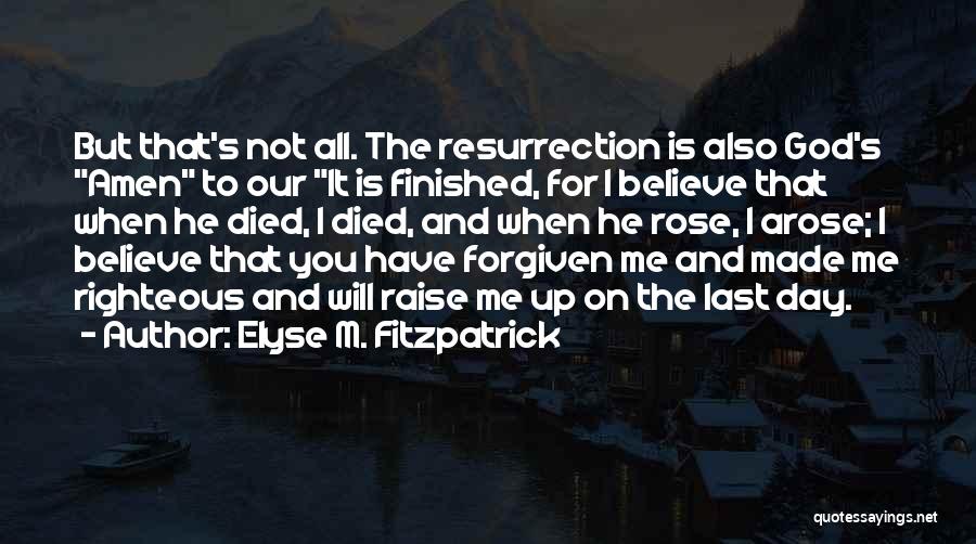 The Day You Died Quotes By Elyse M. Fitzpatrick
