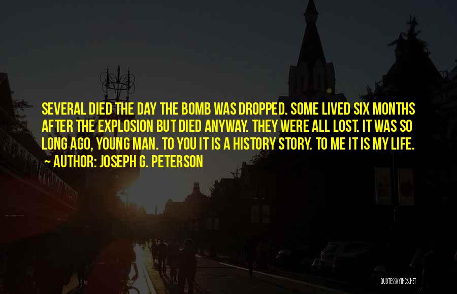 The Day You Died Quotes By Joseph G. Peterson